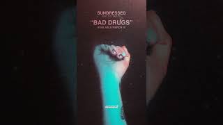 Sundressed - Bad Drugs