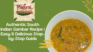 Authentic South Indian Sambar Recipe | Easy \u0026 Delicious Step-by-Step Guide