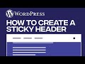 How To Make A Sticky Header In WordPress (Quick And Easy!)