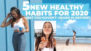5 NEW HEALTHY HABITS to transform YOUR 2020*
