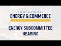 Energy Hearing: Nuclear Permitting Reform: Legislation To Advance Efficient Licensing