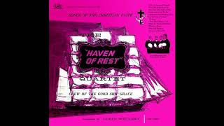 The Haven of Rest Quartet — When the Shadows Flee Away