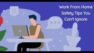 Work From Home Safety Tips You Can't Ignore
