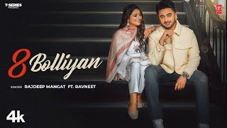 8 BOLLIYAN (Official Video) | Rajdeep Mangat feat Ravneet | Latest Punjabi Songs 2024