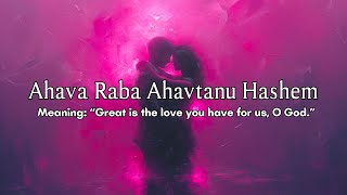 Hebrew Love Mantra for Divine Love, Faith and Grattitude - Ahava rhaba hashem