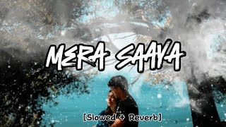 Mera Saaya Lofi (Reverb & Slowed) #slowedandreverb