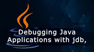 Debugging Java Applications with jdb, jstack, and jmap