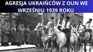 Ukraińscy nacjonaliści agresorem na Polskę we wrześniu 1939 roku