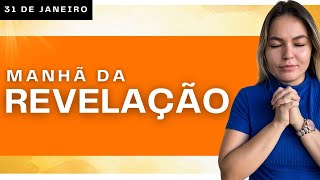 Manhã da Revelação | Oração do dia | 31 de Janeiro