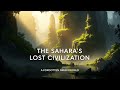 The Sahara's Lost Civilization: A Forgotten Green World | Documentary for sleep