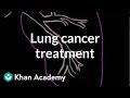 Lung cancer treatment | Respiratory system diseases | NCLEX-RN | Khan Academy