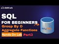 SQL for Beginners | SQL GroupBy & Aggregate Functions (Hands on Lab) Part3
