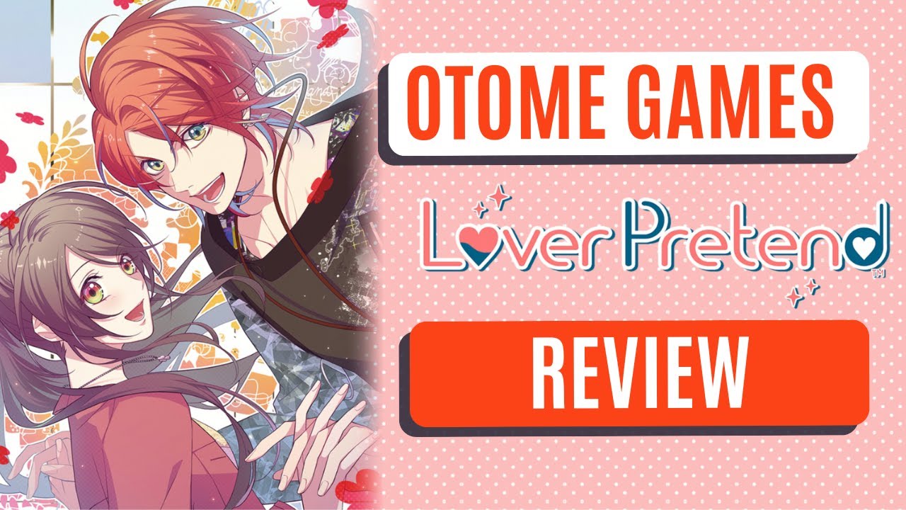 Lover Pretend Review Otome Gaming Youtube