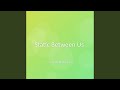 Static Between Us