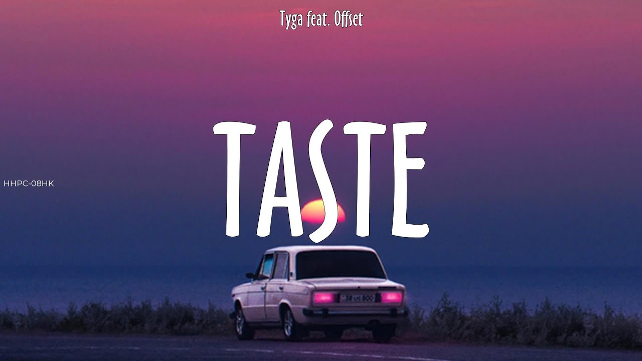 Tyga Feat Offset Taste Lyrics Youtube Music