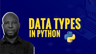 Python Data Types | Understand Strings, Integers, Floats & Booleans
