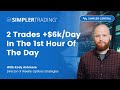 2 Trades +$6k/Day In The 1st Hour Of The Day | Simpler Trading