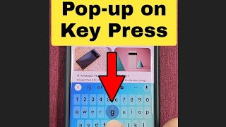 How to show Pop-up on key press for Pixel phone keyboard