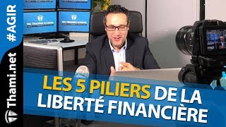 Les 5 Piliers de la Liberté Financière [ENORME CONFÉRENCE] [REPLAY]