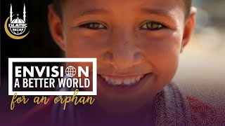 Envision a Better World for an Orphan - Ramadan 2020 - Islamic Relief USA