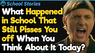 School Memories That Still Piss You off | School Stories #75