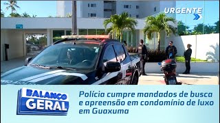 Fraudes: Polícia cumpre mandados de busca e apreensão em condomínio de luxo em Guaxuma