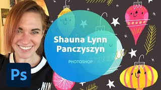 Photoshop with Shauna Lynn Panczyszyn - 3 of 3 | Adobe Creative Cloud