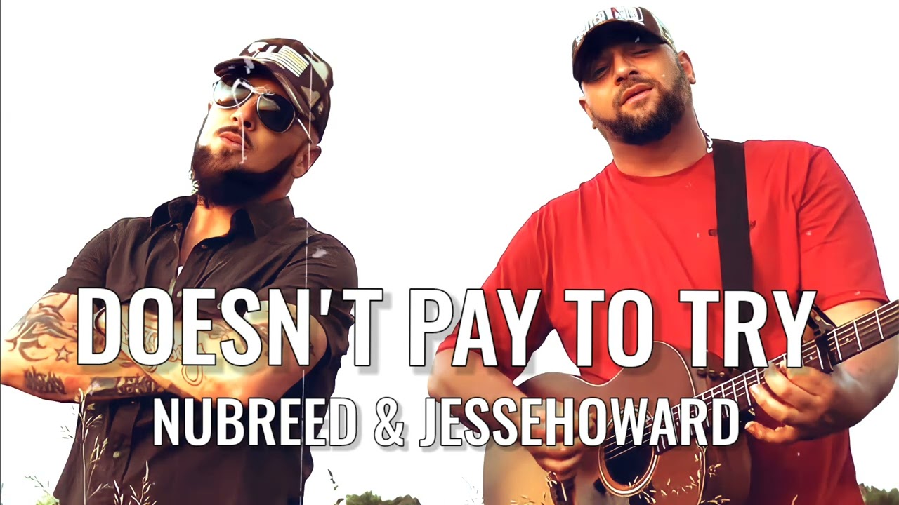 Doesn't Pay To Try - NuBreed & JesseHoward | 2023 - YouTube