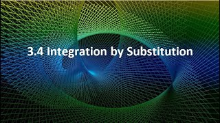 3.4 Integration by Substitution