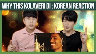 Why This Kolavery Di Reaction by Korean Dost | Dhanush, Anirudh