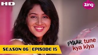 Pyaar Tune Kya Kiya - Season 06 - Episode 15 - January 08, 2016 - Full Episode