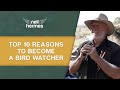 Top 10 Reasons to Become a Bird Watcher