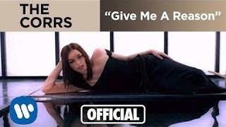 The Corrs - Give Me A Reason (Official Music Video)