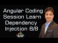 Angular Coding Session Learn Dependency Injection | Practical | 8/8