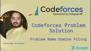CodeForces | "Domino Piling" solution( Bangla ) | Cpp language | knowledge developer
