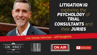 Evaluating Testimony with Trial Consultant Jeff Dougherty