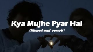 Kya Mujhe Pyar Hai ~ SAN's Lofi Remix | Indian Bollywood Lofi | KK, Pritam, Vicky Singh