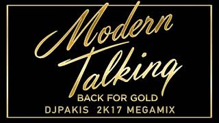 Modern talking - Back for Gold 2k17 Megamix by DJPakis