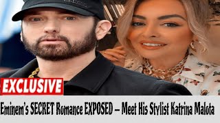 Eminem’s SECRET Romance EXPOSED — Meet His Stylist Katrina Malota