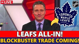 URGENT! TORONTO IS GOING ALL-IN ON A BLOCKBUSTER TRADE? WATCH NOW! TORONTO MAPLE LEAFS NEWS