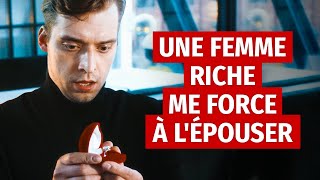 Une Femme Riche Me Force à L’éPouser