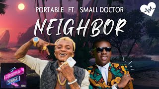 Portable - Neighbor (Lyrics) ft. Small Doctor | Songish