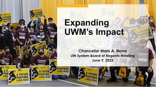 UWM Chancellor Mark Mone's June 2022 Address to the Board of Regents