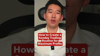 How to Create a Sunday Trading Routine for Maximum Profits