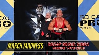 SoCal Pro Wrestling March 14th 2015 Recap Music Video