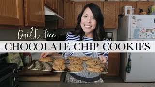 GUILT-FREE CHOCOLATE CHIP COOKIES | COOK WITH ME 2018