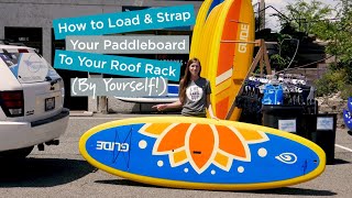 How to Load and Strap your Paddleboard to your Roof Rack (by yourself!)