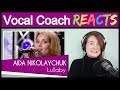 Vocal Coach reacts to Aida Nikolaychuk - Lullaby