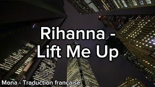 Rihanna - Lift Me Up (traduction française lyrics)