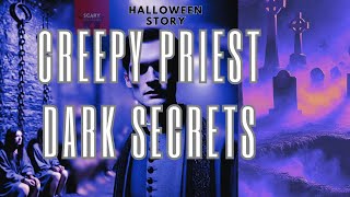 Creepy Priest in the Basement – Terrifying Story [Narrated by a Real British, No AI] #halloween2024